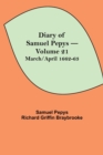Diary of Samuel Pepys - Volume 21 : March/April 1662-63 - Book