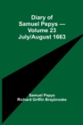 Diary of Samuel Pepys - Volume 23 : July/August 1663 - Book