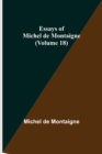 Essays of Michel de Montaigne (Volume 18) - Book