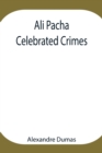 Ali Pacha; Celebrated Crimes - Book