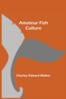Amateur Fish Culture - Book