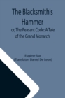 The Blacksmith's Hammer; or, The Peasant Code : A Tale of the Grand Monarch - Book