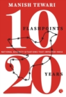 10 FLASHPOINTS; 20 YEARS : NATIONAL SECURITY SITUATIONS THAT IMPACTED INDIA - Book
