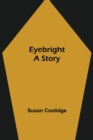 Eyebright : A Story - Book
