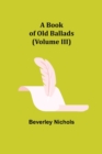 A Book of Old Ballads (Volume III) - Book