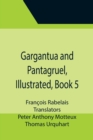 Gargantua and Pantagruel, Illustrated, Book 5 - Book