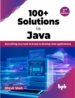 100+ Solutions in Java : Everything you need to know to develop Java applications - Book