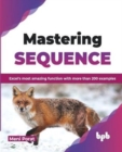 Mastering SEQUENCE : Excel's most amazing function with more than 200 examples - Book