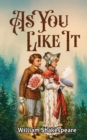 As You Like It : Shakespeare's Play on Love and Romance - Book