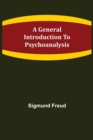 A General Introduction to Psychoanalysis - Book