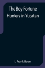 The Boy Fortune Hunters in Yucatan - Book