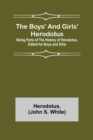 The Boys' and Girls' Herodotus; Being Parts of the History of Herodotus, Edited for Boys and Girls - Book