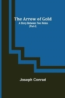 The Arrow of Gold : A Story Between Two Notes (Part-I) - Book