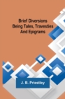 Brief Diversions : Being Tales, Travesties and Epigrams - Book