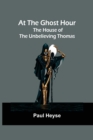 At the Ghost Hour. The House of the Unbelieving Thomas - Book
