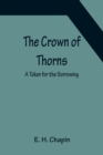 The Crown of Thorns; A Token for the Sorrowing - Book