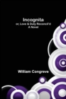 Incognita; or, Love & Duty Reconcil'd. A Novel - Book