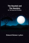 The Haunted and the Haunters; Or, The House and the Brain - Book