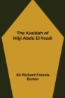 The Kasidah of Haji Abdu El-Yezdi - Book