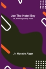 Joe the Hotel Boy; Or, Winning out by Pluck - Book