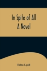 In Spite of All; A Novel - Book