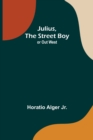 Julius, The Street Boy; or Out West - Book