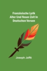 Franzoesische Lyrik alter und neuer Zeit in deutschen Versen - Book