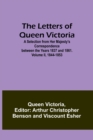The Letters of Queen Victoria : A Selection from Her Majesty's Correspondence between the Years 1837 and 1861. Volume II, 1844-1853 - Book