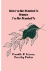 Men I'm Not Married To; Women I'm Not Married To - Book