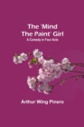 The 'Mind the Paint' Girl : A Comedy in Four Acts - Book