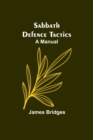Sabbath Defence Tactics : a manual - Book