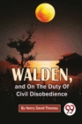 Walden, And On The Duty Of Civil Disobedience - Book