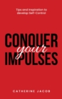 Conquer Your Impulses - Book