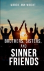 Brothers, Sisters, and Sinner Friends - Book