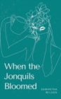 When the Jonquils Bloomed - Book