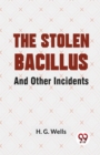 The Stolen Bacillus and Other Incidents - Book