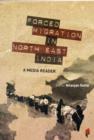 Forced Migration in North East India: a Media Reader - Book