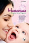 Motherhood?.Through a Year of Pregnancy : From Conception to Motherhood and Beyond? - Book