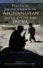 Political Developments in Afghanistan : Implication for India - Book