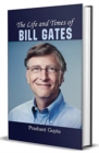 The Life and Times of Bill Gates - Book