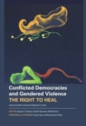 Conflicted Democracies and Gendered Violence - The Right to Heal: Internal Conflict and Social Upheaval in India - Book