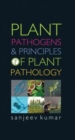Plant Pathogens and Principles of Plant Pathology - Book