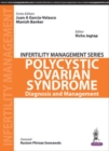 Infertility Management Series: Polycystic Ovaries : Decoding and Management - Book
