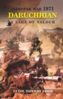 Indo-Pak War 1971 - Daruchhian : A Saga of Valour - Book