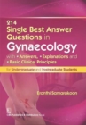 214 Single Best Answer Questions in Gynaecology : With Answers, Explanations, and Basic Clinical Principles for Undergraduate and Postgraduate Students - Book