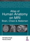 Atlas of Human Anatomy on MRI : Brain, Chest & Abdomen - Book