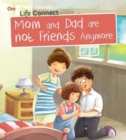 Life Connect Mom and Dad are Not Friends Anymore - Book