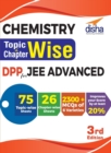 Chemistry Topic-wise & Chapter-wise DPP (Daily Practice Problem) Sheets for JEE Advanced 3rd Edition - Book