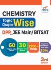 Chemistry Topic-wise & Chapter-wise Daily Practice Problem (DPP) Sheets for JEE Main/ BITSAT - 3rd Edition - Book