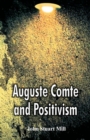 Auguste Comte and Positivism - Book